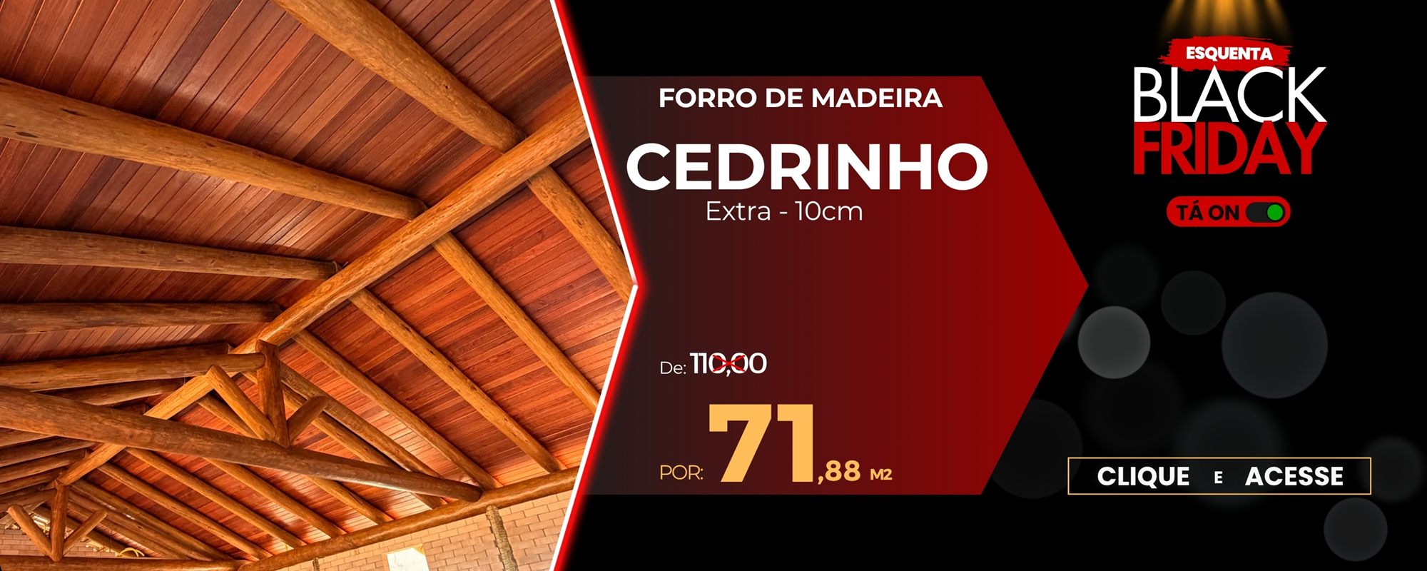 Esquenta Black Friday: Forro de Madeira Cedrinho Extra 10cm por R$ 71,88 o m²