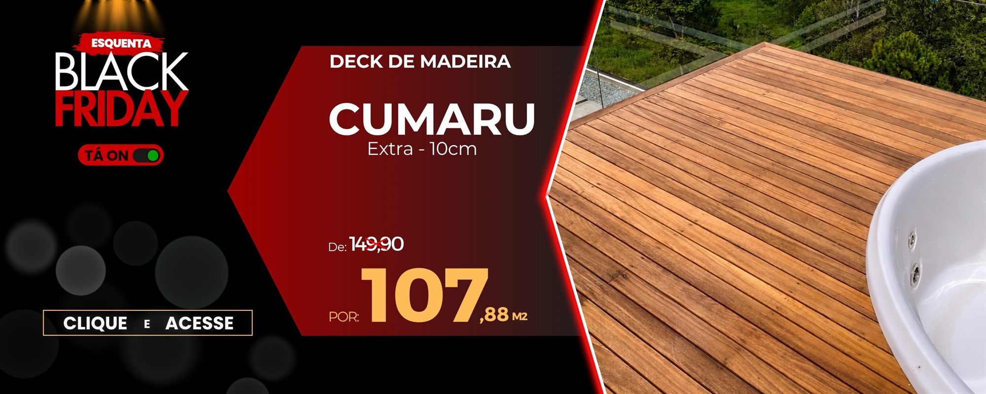 Esquenta Black Friday: Deck de Madeira Cumaru Extra 10cm por R$ 107,88 o m²